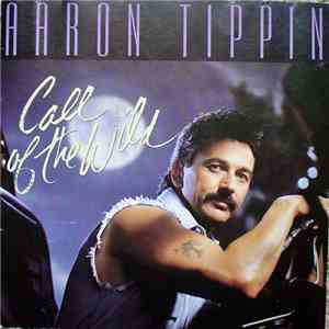 Aaron Tippin - Call Of The Wild