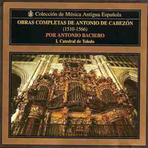 Antonio de Cabezón - Obras Completas De Antonio De Cabezon Por Antonio Baciero 1. Catedral De Toledo (I)