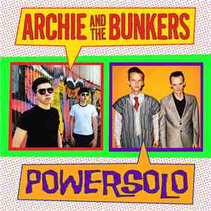 Archie And The Bunkers / Powersolo - Split Single