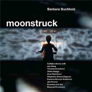 Barbara Buchholz - Moonstruck