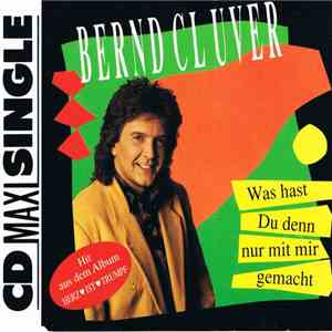 Bernd Clüver - Was Hast Du Denn Nur Mit Mir Gemacht