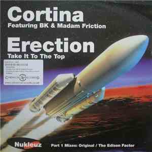 Cortina Featuring BK & Madam Friction - Erection (Take It To The Top)