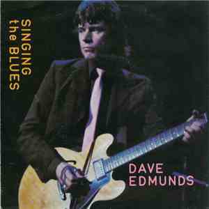 Dave Edmunds - Singing The Blues