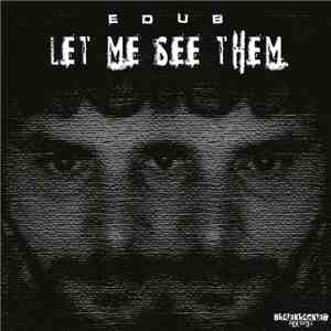 eDUB - Let Me See Them