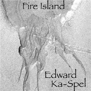 Edward Ka-Spel - Fire Island