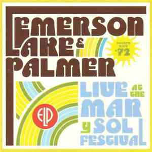 Emerson, Lake & Palmer - Live At The Mar Y Sol Festival '72
