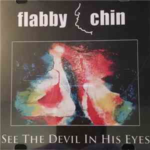 Flabby Chin - See The Devil in His Eyes
