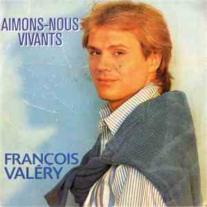 François Valéry - Aimons-Nous Vivants