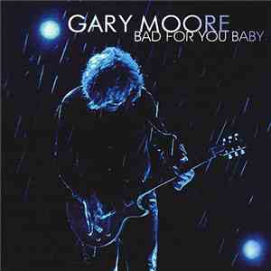 Gary Moore - Bad For You Baby