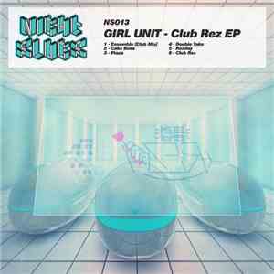 Girl Unit - Club Rez EP