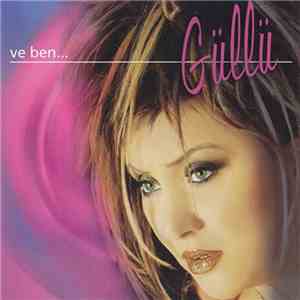 Güllü - Ve Ben...