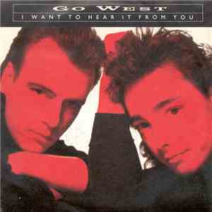Go West - I Want To Hear It From You