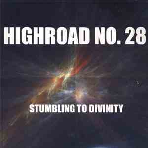 Highroad No.28 - Stumbling To Divinity