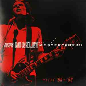 Jeff Buckley - Mystery White Boy: Live '95 - '96