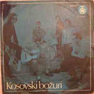 Kosovski Božuri - Bez Tebe, Draga / Ko Je, Srce, U Te Dirnuo