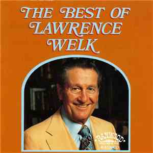 Lawrence Welk And His Orchestra - The Best Of Lawrence Welk