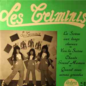 Les Triminis, Gaston Houssa - La Sirène Aux Cheveux Longs / Vive La Suisse / Chante Grand-Maman / Quand Nous Serons Grandes