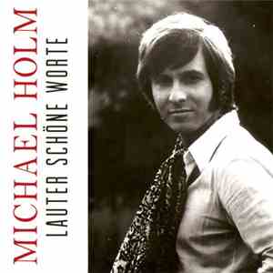 Michael Holm - Lauter Schöne Worte
