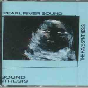 Pearl River Sound - The Rave Synthesis