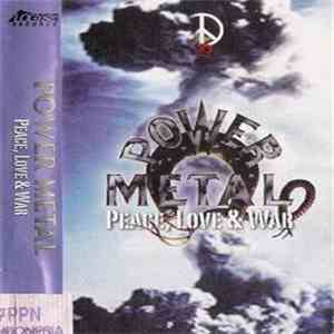 Power Metal - Peace, Love & War