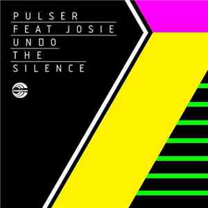 Pulser Feat. Josie  - Undo The Silence