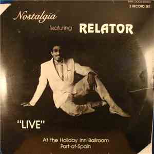 Relator - Nostalgia ("Live" At The Holiday Inn Ballroom (Port-Of-Spain)