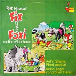 Rolf Kauka - Fix Und Foxi - Auf's Falsche Pferd Gesetzt / Keine Angst Vor Großen Tieren