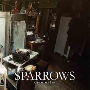 Sparrows  - Cave Eater
