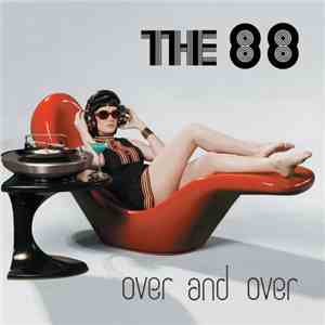 The 88 - Over And Over