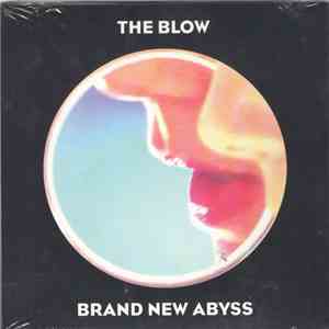 The Blow - Brand New Abyss