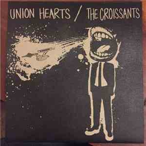 Union Hearts / The Croissants - Union Hearts / The Croissants
