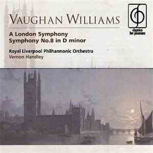 Vaughan Williams / Royal Liverpool Philharmonic Orchestra, Vernon Handley - A London Symphony • Symphony No.8 In D Minor