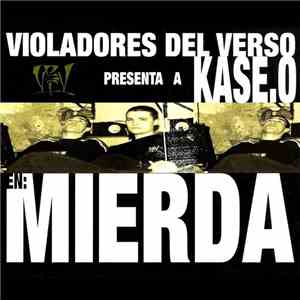 Violadores Del Verso Presenta A: Kase.O - Mierda