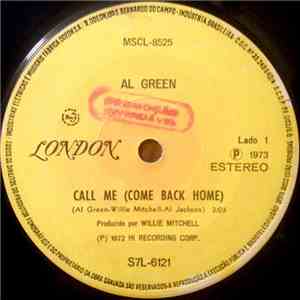 Al Green - Call Me (Come Back Home) / What A Wonderful Thing Love Is