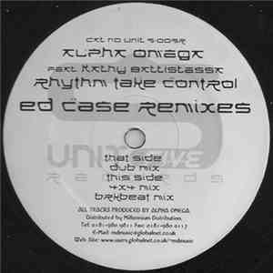 Alpha Omega  - Rhythm Take Control (Ed Case Remixes)