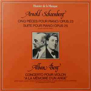 Arnold Schoenberg, Claude Helffer, Alban Berg, Leonid Kogan, Grand Orchestre Symphonique De Radio Moscou, Guennadi Rojdestvenski - Cinq Pièces Pour Piano / Opus 23 - Suite Pour Piano / Opus 25 - Concerto Pour Violon "A La Mémoire D'Un Ange"