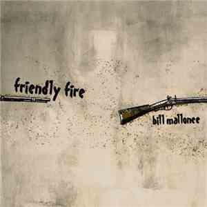 Bill Mallonee - Friendly Fire