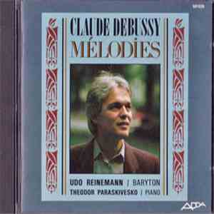 Claude Debussy, Udo Reinemann, Théodore Paraskivesco - Mélodies