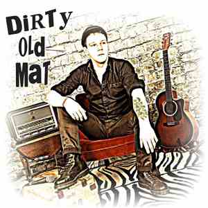 Dirty Old Mat  - Vieux Frangin