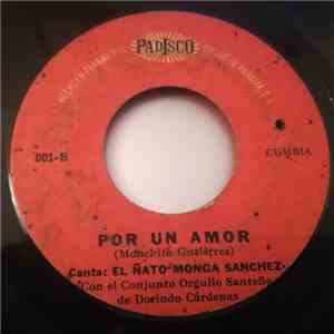 Dorindo Cárdenas Y Eneida Cedeño, Conjunto Orgullo Santeño, El Ñato Monga Sanchez Con El Conjunto Orgullo Santeño De Dorindo Cardenas - Quieranme Antes Que Me Ponga Viejo / Por Un Amor