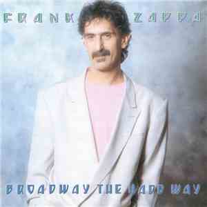 Frank Zappa - Broadway The Hard Way