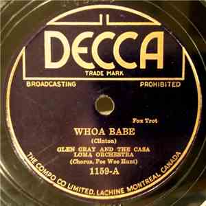 Glen Gray And The Casa Loma Orchestra - Whoa Babe / Study In Brown