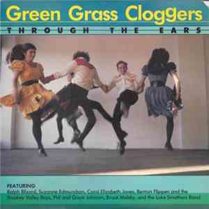 Green Grass Cloggers - Through The Ears