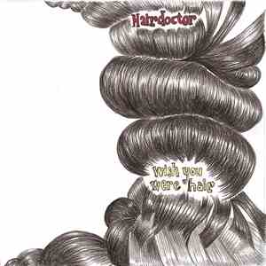 Hairdoctor - Wish You Were Hair