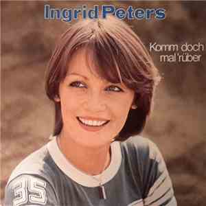 Ingrid Peters - Komm Doch Mal ’Rüber