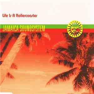 Jamaica Soundsystem - Life Is A Rollercoaster