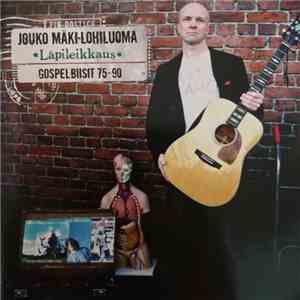 Jouko Mäki-Lohiluoma - Läpileikkaus. Gospelbiisit 75-90