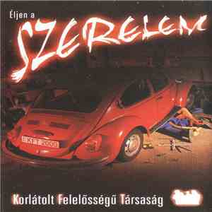 Korlátolt Felelősségű Társaság - Éljen A Szerelem