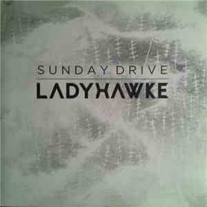 Ladyhawke - Sunday Drive