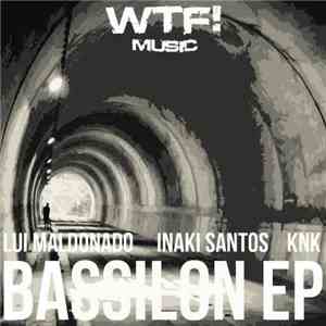 Lui Maldonado, Inaki Santos, KnK - Bassilon EP